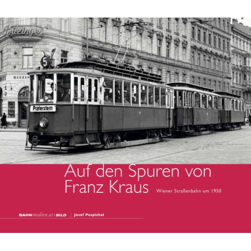 AKTION - Auf den Spuren von Franz Kraus, Wiener Straßenbahn um 1950