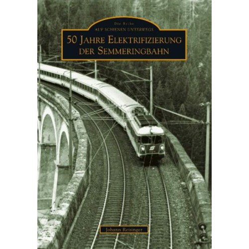 AKTION - 50 Jahre Elektrifizierung der Semmeringbahn AKTION - 50 Jahre Elektrifizierung der Semmeringbahn
