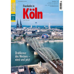 Eisenbahn in Köln - Drehkreuz des Westens - einst und jetzt