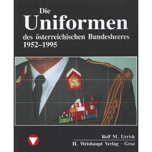 AKTION - ÖBH Band 7 - Die Uniformen des österr. Bundesheeres 1952–1995