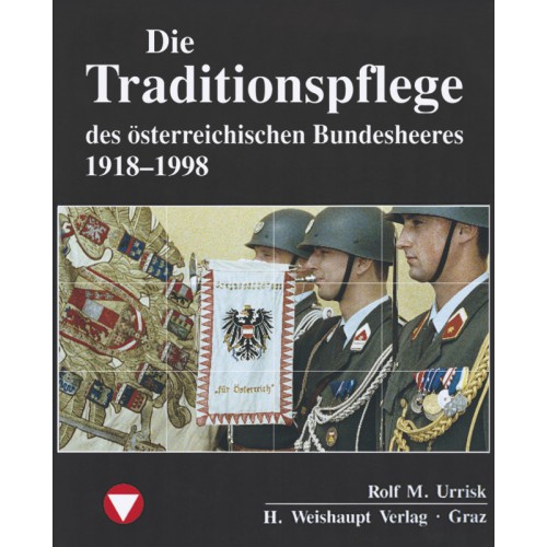 AKTION - ÖBH Band 8 - Die Traditionspflege des österr. Bundesheeres 1918–1998